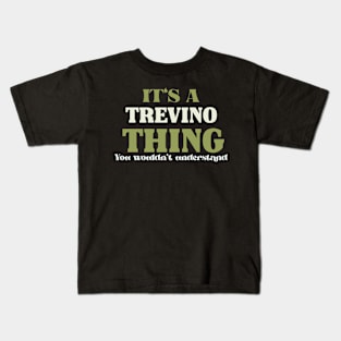 It's a Trevino Thing You Wouldn't Understand Kids T-Shirt